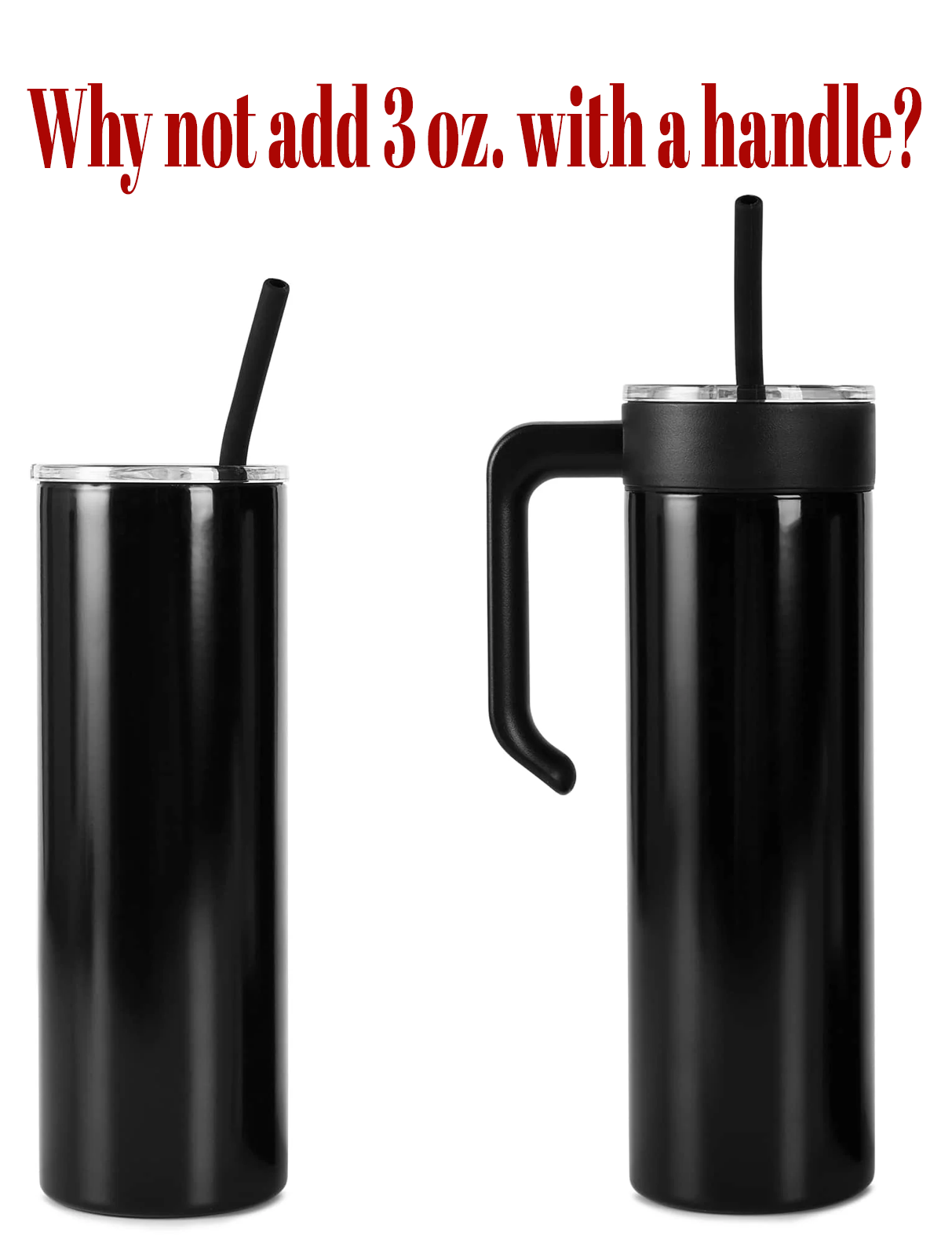 TUMBLER HANDLES
